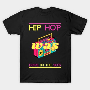 Hip Hop Was Dope T-Shirt